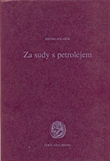 Bruno Solařík: Za sudy s petrolejem