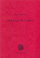 Roman Telerovský: Dokud je vlk v sanici