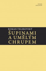 Roman Telerovský: Šupinami a umělým chrupem