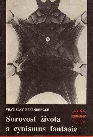Vratislav Effenberger: Surovost života a cynismus fantasie