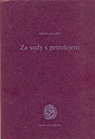 Bruno Solařík: Za sudy s petrolejem