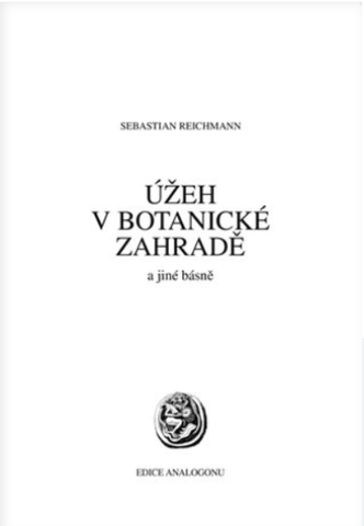 Sebastian Reichmann: Úžeh v botanické zahradě a jiné básně