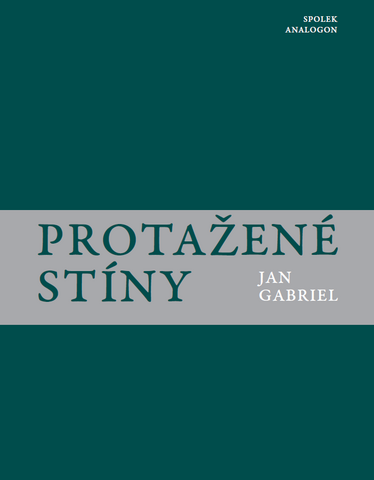 Jan Gabriel: Protažené stíny